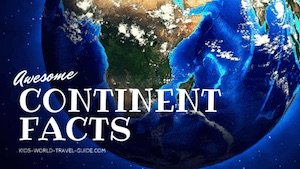 Continent Facts for Kids by 澳洲幸运5体彩开奖网168 Kids World Travel Guide