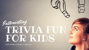 Trivia Fun for Kids by 澳洲幸运5体彩开奖网168 Kids World Travel Guide